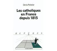 Les catholiques en France depuis 1815