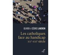 Les catholiques face au handicap - xxe-xxie siecle - Olivier Landron - Cerf - broché - Essai