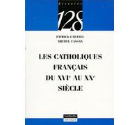 Les catholiques français du XVIe au XXe siècle