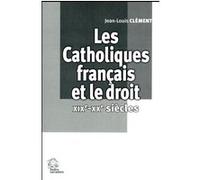 Les Catholiques français et le droit XIXe-XXe siècles LES INDES SAVANTES (Auteur)