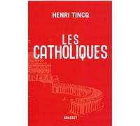 Les catholiques - Henri Tincq - Grasset - broché - Essai