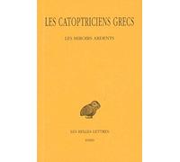 Les Catoptriciens grecs, tome 1. Miroirs ardents