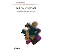 Les cauchemars Ces sombres messagers de la nuit - Martine Menès - Eres - broché - Essai