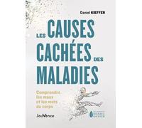 Les Causes Cachées Des Maladies - Comprendre Les Maux Et Mots Du Corps