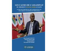 Les causes de l’assassinat du président Jovenel Moïse en Haïti: Entre revirements, recomposition du pouvoir et système de prédation