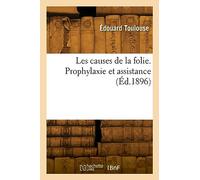 Les causes de la folie. Prophylaxie et assistance - Edouard Toulouse - Hachette Bnf - broché - Livre