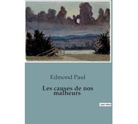 Les causes de nos malheurs