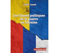 Les Causes politiques de la guerre en Ukraine - André Larane - Herodote.net - broché - Essai