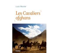 Les cavaliers afghans - Louis Meunier - Kero - broché - Roman