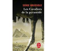 Les Cavaliers de la pyramide (Les Cavaliers de la pyramide, Tome 1) Inédit - Serge Brussolo - Lgf - Poche - Roman