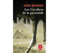 Les Cavaliers de la pyramide (Les Cavaliers de la pyramide, Tome 1) Serge Brussolo (Auteur)