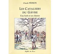 Les cavaliers du Gâvre - une forêt et ses chasses