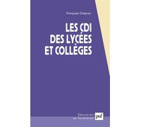 Les CDI des lycées et collèges Centres de documentation et d'information - Françoise Chapron - Puf - broché - Etude