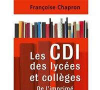 Les CDI des lycées et collèges Françoise Chapron (Auteur)