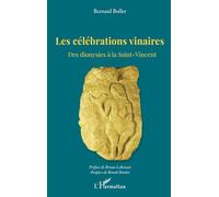 Les Célébrations Vinaires - Des Dionysies À La Saint-Vincent