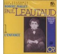 Les Celebres Entretiens de Robert Mallet et Paul Leautaud: 1. L'Enfance [ORIGINAL RECORDING REMASTERED] [IMPORT]