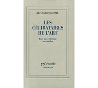 Jean-Marie Schaeffer – Les Célibataires de l'Art – Pour une esthétique sans mythes – Broché