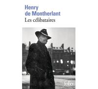 Henry de Montherlant – Les célibataires – Poche – Gallimard