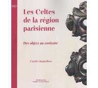 Les Celtes de la région parisienne: Des artefacts au territoire