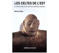 Les Celtes De L'est - Le Second Age Du Fer Dans La Cuvette Des Karpates