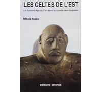 Les celtes de l'Est - Le Second Age du Fer dans la cuvette des Karpates - Miklos Szabo - Errance - Livre