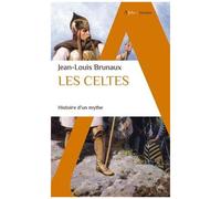 Jean-Louis Brunaux – Les Celtes – Histoire d’un mythe – Broché
