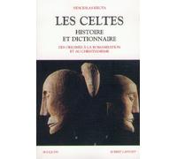 Les Celtes histoire et dictionnaire Histoire et dictionnaire des origines à la romanisation et au christianisme - Venceslas Kruta - Bouquins Editions - broché - Dictionnaire et encyclopédie