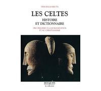 Les Celtes histoire et dictionnaire Histoire et dictionnaire des origines à la romanisation et au christianisme - Venceslas Kruta - Bouquins Editions - broché - Dictionnaire et encyclopédie