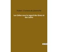 Les Celtes Sous Le Regard Des Grecs Et Des Latins