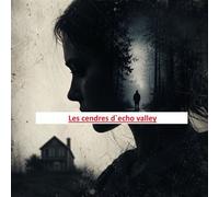 Les cendres d`echo valley - Raine Tirkkonen - Mr Monsteri - Livre audio - Livre