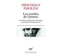 Les cendres de Gramsci / La religion de notre temps / Poésie en forme de rose