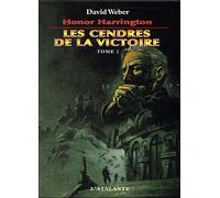 Les cendres de la victoire Tome 2 - David Weber - Atalante - broché - Roman