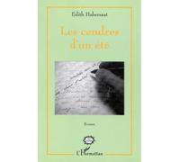 Les cendres d'un été - Edith Habersaat - L'harmattan - broché - Roman