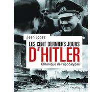Les cent derniers jours d'Hitler - Jean Lopez - Perrin - broché - Livre