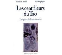 Les Cent Fleurs Du Tao - La Quête De L'immortalité