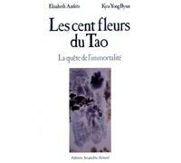 Les Cent Fleurs Du Tao - La Quête De L'immortalité