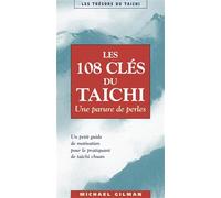 Les cent-huit clés du taichi: Une parure de perles