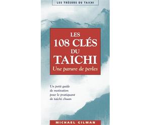 Les cent-huit clés du taichi: Une parure de perles