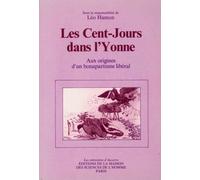 Les Cent Jours Dans L'yonne - Aux Origines D'un Bonapartisme Libéral