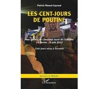 Patrick Monod-Gayraud – Les cent-jours de Poutine – Journal de l'invasion russe d'Ukraine – Broché