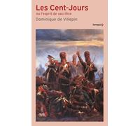 Dominique de Villepin – Les Cent-Jours – Ou l'esprit de sacrifice – Perrin