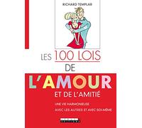 Les cent lois de l'amour et de l'amitié: Une vie harmonieuse avec les autres et avec soi-même