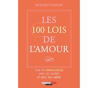 Les cent lois de l'amour: Une vie harmonieuse avec les autres et avec soi-même
