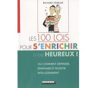Les cent lois pour s'enrichir et être heureux: Les secrets de la prospérité !
