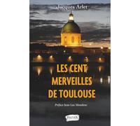 Les Cent merveilles de Toulouse