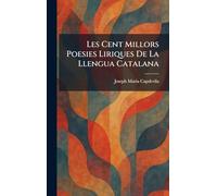 Les Cent Millors Poesies Liriques De La Llengua Catalana