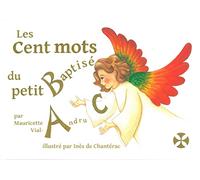 Les Cent Mots Du Petit Baptisé - Mon Premier Dictionnaire Chrétien