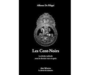 Les Cent-Noirs: La droite radicale sous le dernier tsar et après