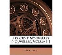 Les Cent Nouvelles Nouvelles, Volume 1 Anonymous (Auteur)