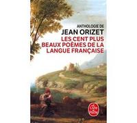 Les Cent plus beaux poèmes de la langue française Jean Orizet (Auteur)